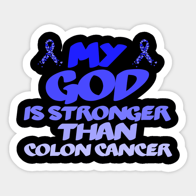 My God Is Stronger Than Colon Cancer Sticker by Justin green